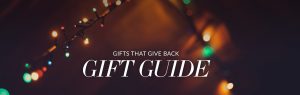 gifts that give back gift guide