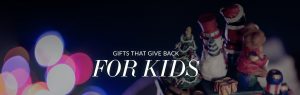 gifts that give back for kids